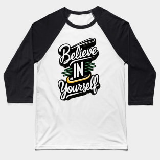 Believe in yourself Baseball T-Shirt